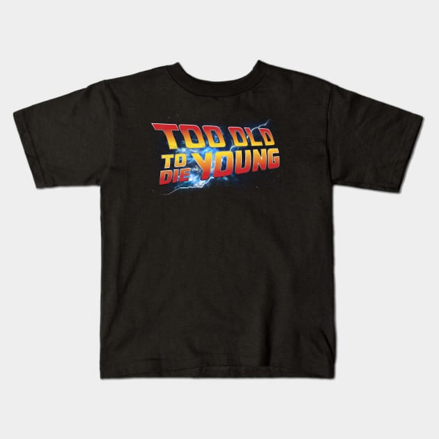 Too Old To Die Young 80's Kids T-Shirt by zawitees